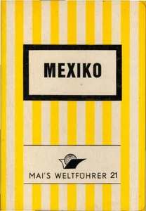 Mexiko : Reiseführer mit Reiserouten u. Stadtführern. von / Mai's Weltführer ; N - Picture 1 of 1