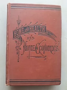 Home and Health and Home Economics - 1880 Hardcover - Foto 1 di 3