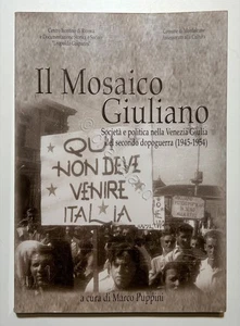 M. Puppini - Il Mosaico Giuliano - ed. 2003 - Picture 1 of 1