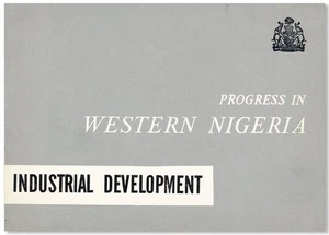 Progress in Western Nigeria: Industrial Development. 1st ed., Ibadan: ca. 1965 - Picture 1 of 1