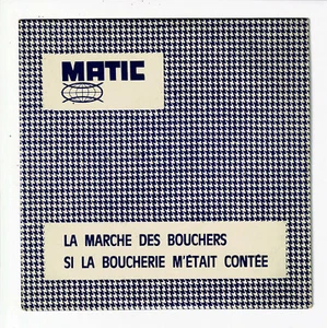 H. LEGAY Vinyle 45T 7" SP MARCHE DES BOUCHERS - LA BOUCHERIE ETAIT CONTEE -MATIC - Picture 1 of 3