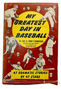 My Greatest Day in Baseball, John P. Carmichael, ed. 1945 47 Dramatic Stories - Picture 1 of 5