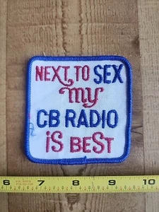 Vintage CB Radio Patch "Next To Sex My CB Radio Is Best" FREE SHIPPING!!! - Picture 1 of 2