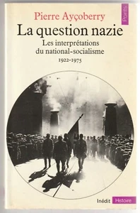 La Question nazie Les interprétations du national-socialisme 1922-1975 Ayçoberry - Picture 1 of 1