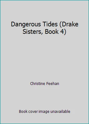Dangerous Tides (Drake Sisters, Book 4) by Christine Feehan - Image 1 of 1