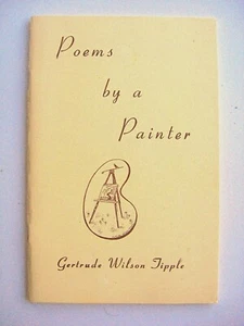 POEMS BY A PAINTER ~ Gertrude Wilson Tipple SIGNED  PB 1979  ILLUSTRATED - H - Imagen 1 de 12