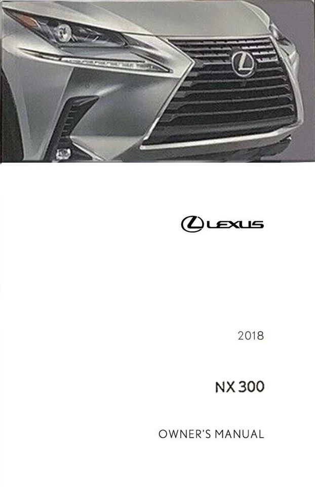 2018 Lexus NX 300 Owners Manual User Guide - Image 1 of 1