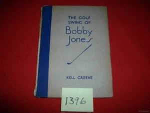 1a EDICIÓN 1931 EL SWING DE GOLF DE BOBBY JONES ALTAMENTE COLECCIONABLE ¡MUY DIFÍCIL DE ENCONTRAR RARO! - Imagen 1 de 8