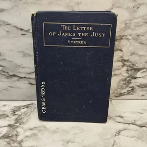 The Letter of James the Just by M. Woolsey Stryker (1895, Hardcover) - Picture 1 of 7