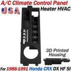 For 1988-91 Honda CRX DX HF SI  A/C Climate Control Panel Heater HVAC 3D Housing