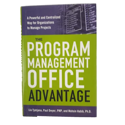 The Program Management Office Advantage By Lia Tjahjana, HC 2009, Guide, Tools - Image 1 of 4