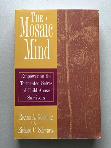 THE MOSAIC MIND, EMPOWERING THE TORMENTED SELVES OF CHILD By Regina A Goulding - Image 1 of 1