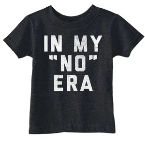 Toddler Funny T Shirts In My No Era Sarcastic Graphic Novelty Tee for Young Kids - Picture 1 of 7