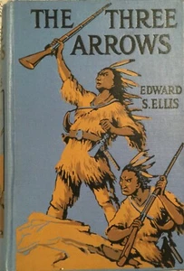 The Three Arrows 1900's Edward S Ellis Illustrated Vintage Hardcover Very Rare - Picture 1 of 11