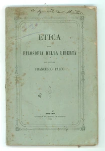 FALCO FRANZISKUS ETHIK ODER PHILOSOPHIE DER FREIHEIT TURIN 1860 WIDMUNG AUTOR - Bild 1 von 1