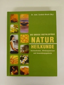 Die Grosse Enzyklopädie Naturheilkunde Heilmethoden Wirkungsweisen Anwendungsgeb - Bild 1 von 1