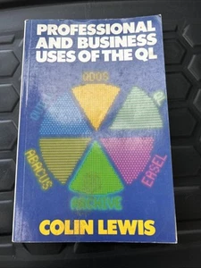 Professional and Business Uses of the QL By Colin Lewis (Paperback, 1985) - Photo 1/2