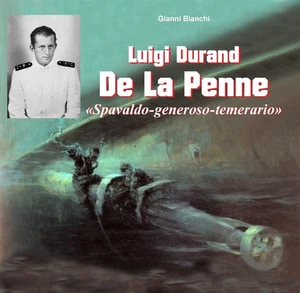 Libro - Luigi Durand De La Penne “Spavaldo-generoso-temerario” - Imagen 1 de 1