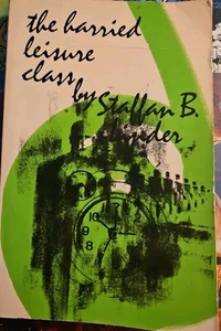 THE HARRIED LEISURE CLASS By Burenstam Staffan Linder *Excellent Condition* - Bild 1 von 3