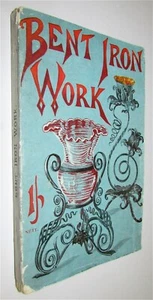 ERSKINE, F.J. Bent Iron Work: A Practical Manual of Instruction ... 1892. - Picture 1 of 4