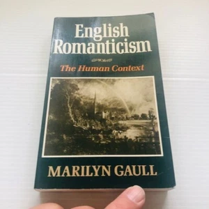 English Romanticism : The Human Context by Marilyn Gaull (1988, PB) - Picture 1 of 15