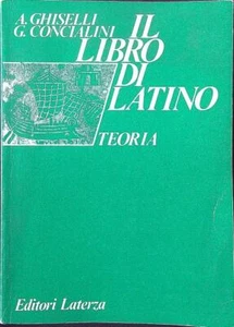 DAS LATEINISCHE BUCH. TEORIA GHISELLI - CONCIALINI LATERZA 1988 - Bild 1 von 1