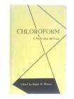 Chloroform, A Study After 100 Years (Ralph M. Waters - 1951) (ID:40967)