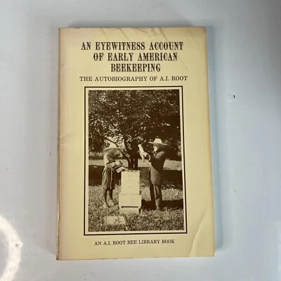 1984 An Eyewitness Account Of Early American Beekeeping A.I.Root Paperback Book - Image 1 of 4