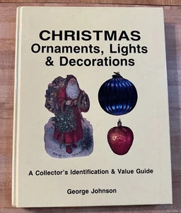 Christmas Ornaments, Lights and Decorations: A Collector's Identification Book - Picture 1 of 5