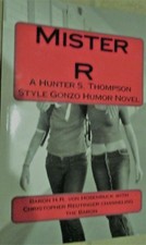 "Mister R" Hunter Thompson Gonzo Humor-Agent Called it Stream of Unconsciousness