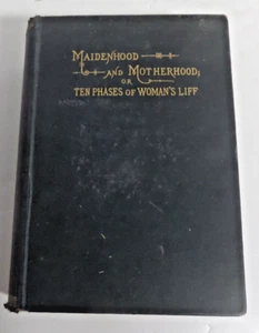 Maidenhood and Motherhood ten phases of woman's life 1888 - Picture 1 of 2
