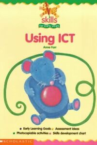 Using ICT (Skills for Early Years), Farr, Anne, Good Condition, ISBN 0439018404