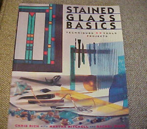 Stained Glass Basics : Techniques Tools Projects by Chris Rich  (1997 PB)