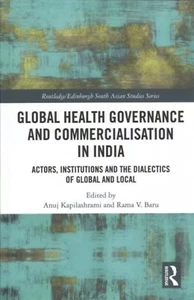 Global Health Governance and Commercialisation in India : Actors, Institution... - Picture 1 of 1