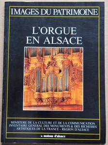 L'Orgue en Alsace éd La Maison d'Alsace Images du Patrimoine n° 39 1988 - Imagen 1 de 9