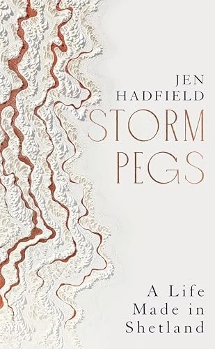 Storm Pegs: A Life Made in Shetland - Hadfield, Jen - Image 1 of 1