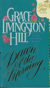 Grace Livingston Hill (#43) DAWN OF THE MORNING, 1992 PB - Bild 1 von 2