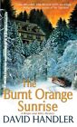 The Burnt Orange Sunrise (A Berger A..., Handler, David