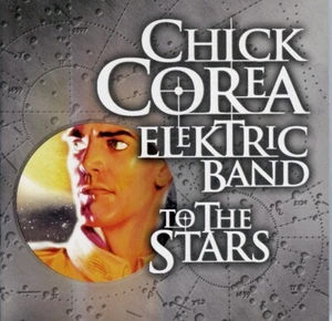CHICK COREA ELEKTRIC BAND to the stars MARIENTHAL GAMBALE PATITUCCI WECKL - Imagen 1 de 2