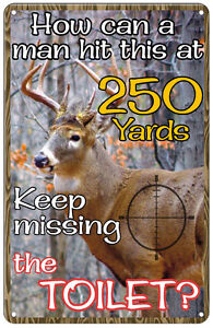 Miss the Toilet, Hit a Deer Funny Hunting Sign - Garage, Den - Metal or Plastic