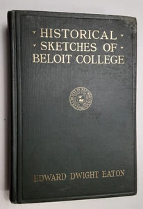 1928 HISTORICAL SKETCHES of BELOIT, WI. COLLEGE 1st ed.? HC BOOK ~ Edward Eaton - Picture 1 of 11