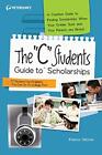 The &quot;C&quot; Students Guide to Scholarships (Peterso. Hatcher&lt;|