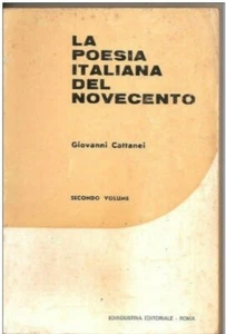 LA POESIA ITALIANA DEL NOVECENTO GIOVANNI CATTANEI  VOL 2 - Foto 1 di 1