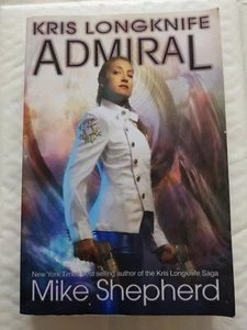KRIS LONGKNIFE: ADMIRAL (VOLUME 18) By Mike Shepherd 2017 KL and MM Books - Picture 1 of 3