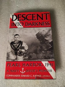 Descent Into Darkness Pearl Harbor 1941 Navy Diver Memoir Edward C. Raymer 1996 - Picture 1 of 9