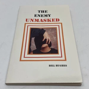 The Enemy Unmasked - Bill Hughes (1st ed.) Wahrheit Triumphant, 2004 - Bild 1 von 10