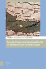 Milo? Ivanovi? Secular Power And Sacral Authority In Medieval East-Centr (Relié)