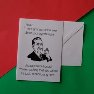 Tarjeta de cumpleaños Relax I’m Not Going To Make A Joke About Your Age This Year - Imagen 1 de 1