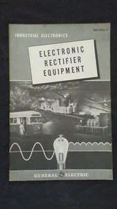 Electronic Rectifier Equipment GENERAL ELECTRIC INDUSTRIAL ELECTRONICS Booklet - Bild 1 von 6