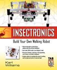 Insectronics : Build Your Own Walking Robot By Karl Williams, Ka